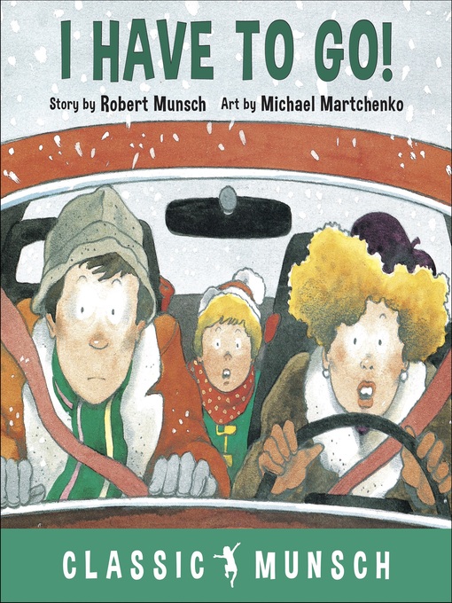 Title details for I Have to Go! (Classic Munsch Audio) by Robert Munsch - Wait list
